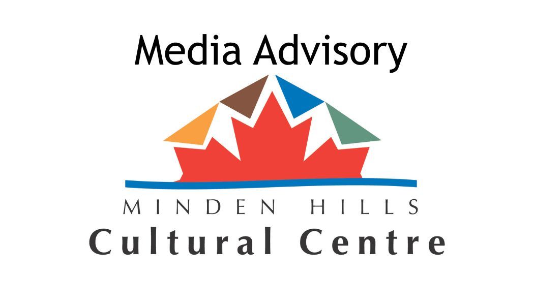 Minden Hills Cultural Centre Media Advisory with logo